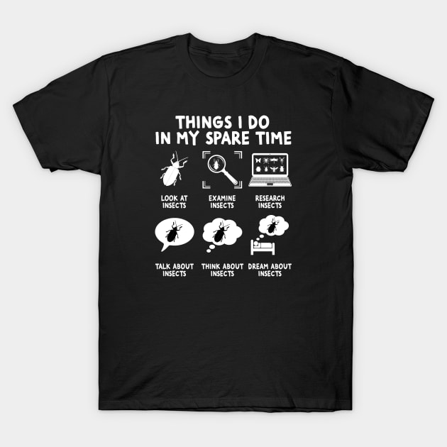 Things I Do In My Spare Time Bug collector T-Shirt by Crazyshirtgifts